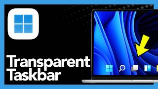 How To Make The Taskbar Transparent In Windows 11 Or 10 – Step By Step