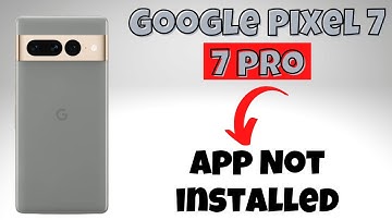 Google Pixel 7, Pro App Not installed || How to solve App not installed problem {Tutorial}