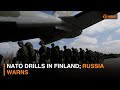 Nato drills in finland russia warns  dd india live