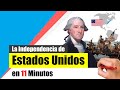 Historia de la INDEPENDENCIA de ESTADOS UNIDOS - Resumen | Causas, desarrollo y consecuencias.