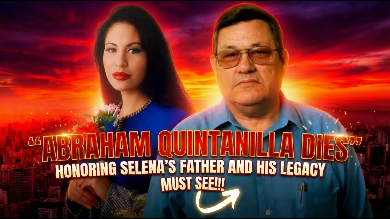 Abraham Quintanilla Dies Honoring Selena’s Father and His Legacy YouTube