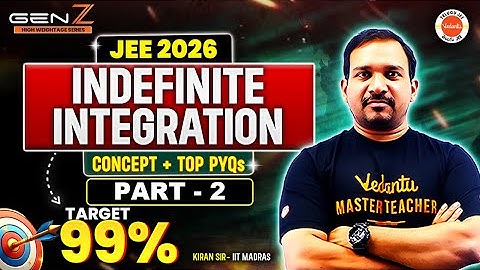 Indefinite Integration - 2  | Concept + Top PYQs | JEE 2026 |JEE Math Important Topic | Kiran Sir