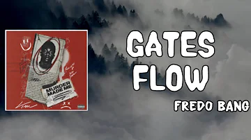 Gates Flow Lyrics - Fredo Bang