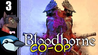 Let's Play Bloodborne Co-op Part 3 - Confusing and Humbling