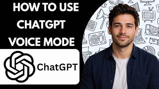 How to Use ChatGPT Voice Mode Full Guide 2026