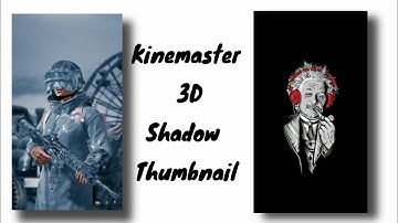 kinemaster 3D Shadow thumbnail tutorials || whatsapp status  thumnail kaise banaye || simple edit