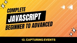 13. Capturing events with JavaScript | JavaScript Tutorial Beginner to Advanced Wealth