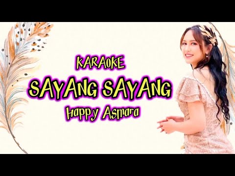HAPPY ASMARA - SAYANG-SAYANG - KARAOKE - #campursari #koplojawa #omsera #karaoke