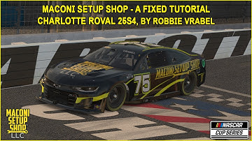 iRacing Maconi A-Fixed Charlotte Roval Guide to Qualifying and Race 25S4