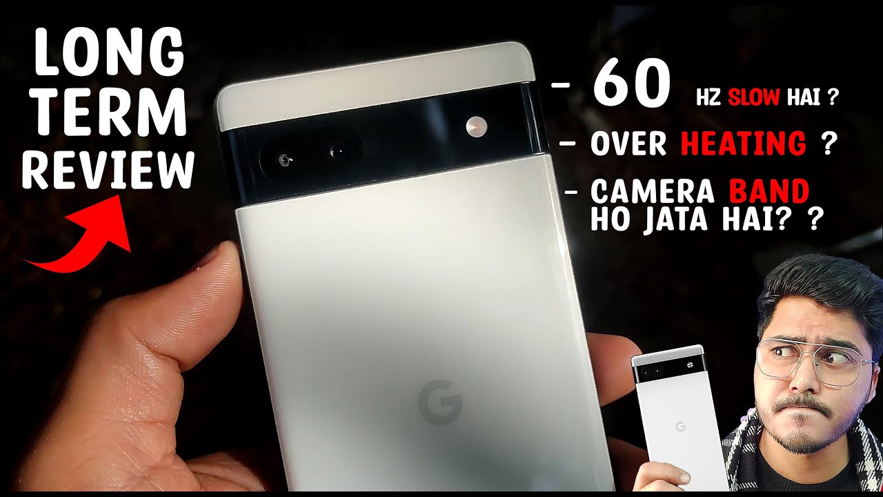 Pixel 6a Long Term review 🔥 sabne jhut kuyn bola ? - YouTube