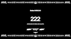 222 ft. Bridget Perez (Prod. By Erick Arc Elliott) | BetterOffDEAD