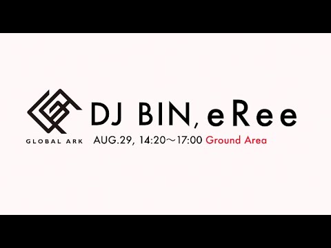 DJ BIN ERee GLOBAL ARK 2020 Japan 2020 AUG 30 14 20 17 00 Ground Area