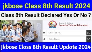 Jkbose Class 8th Result 2024 || Class 8th Result Declared Yes Or No Big Update || Class 8th Result Resimi