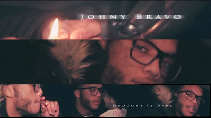 Johny Bravo x Drought Is Over Dir By VKFilms