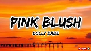 Pink Blush _ Dolly Babe_(Lyrics)
