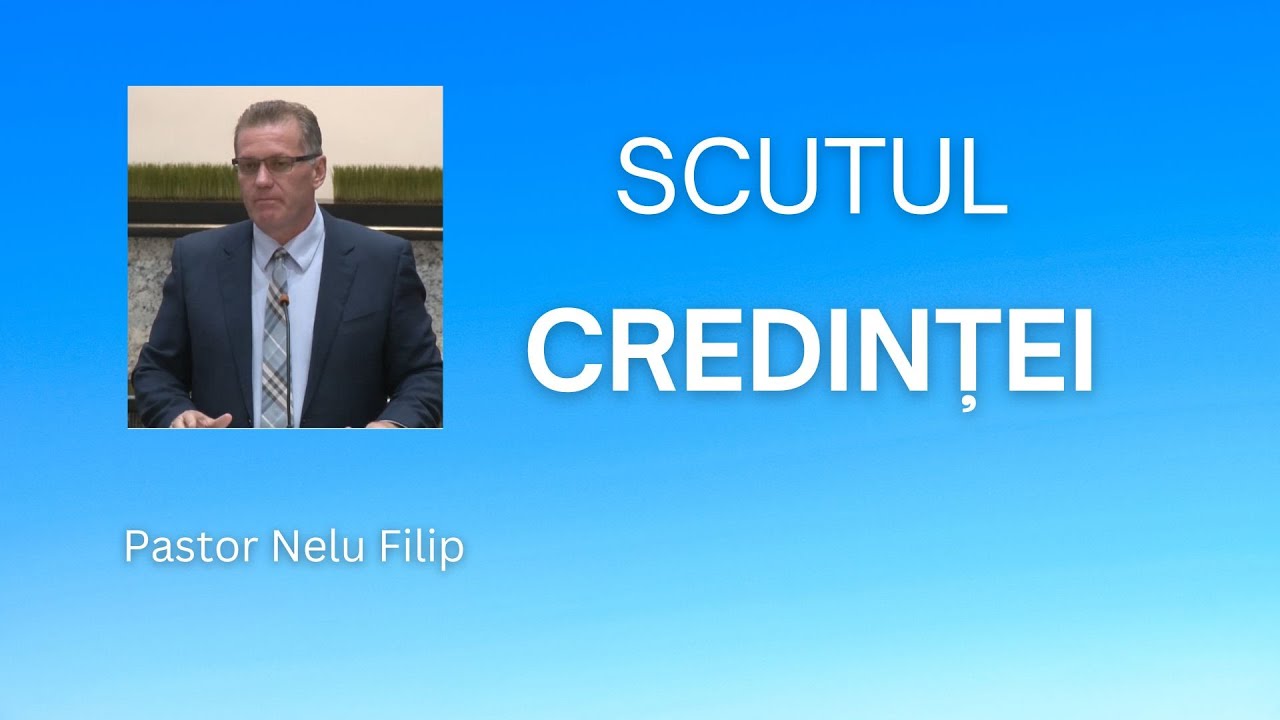 PREDICĂ - Scutul Credintei - Pastor Nelu Filip