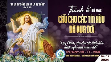 THÁNH LỄ CẦU CHO CÁC LINH HỒN TẠI VƯỜN THÁNH GIÁO XỨ HOÀNG XÁ - GP THÁI BÌNH 28/11/2024