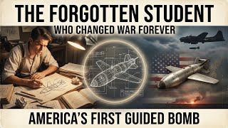 Famous The Forgotten American Student Who Accidentally Invented the First Guided Bomb Wealth