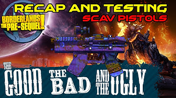 Borderlands The Pre Sequel: Scav Pistols Recap and Testing