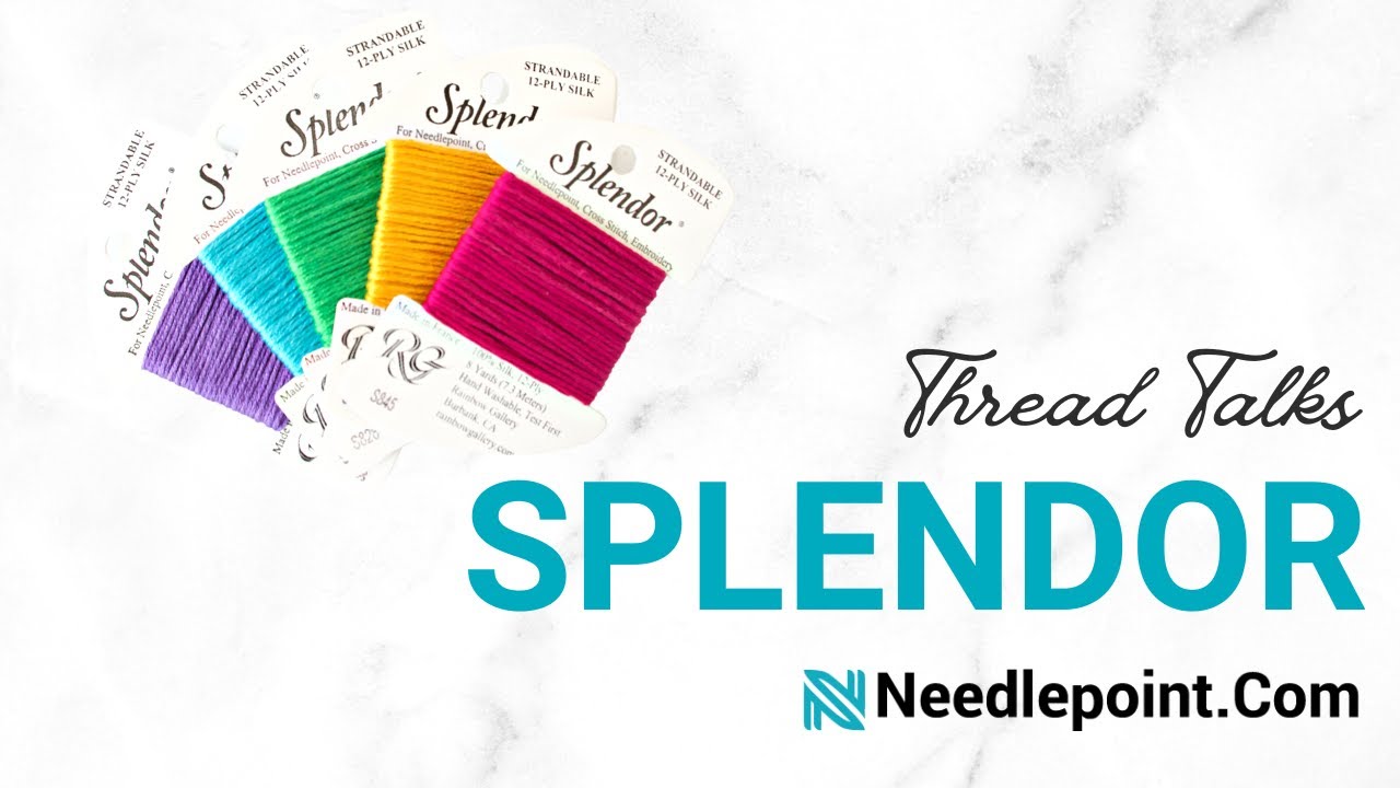 Splendor, Thread Talks with Needlepoint.Com - YouTube