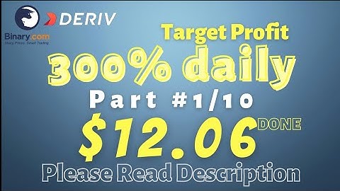 Part#1/10 $12.06 Done $10 to $40 free bot binary.com deriv profit consistent digit differ