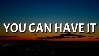 Chelsea cutler - You Can Have It ( lyrics)