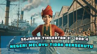 Sejarah Tingkatan 3 Bab 4 - Pentadbiran Negeri Melayu Tidak Bersekutu