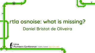 rtla osnoise: what is missing? - Daniel Bristot de Oliveira