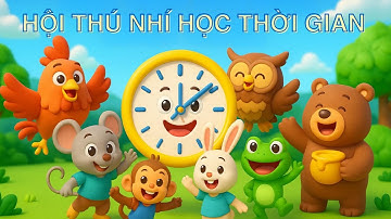 HỘI THÚ NHÍ HỌC THỜI GIAN – Bài hát học đơn vị đo thời gian vui nhộn cho bé | Nhạc thiếu nhi vui học