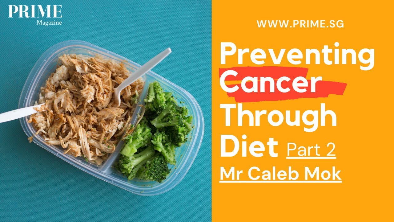 PREVENTING CANCER THROUGH DIET Part 2 - YouTube