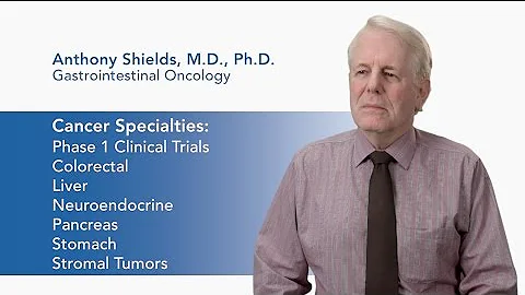 Meet Dr. Anthony Shields - Gastrointestinal Oncolo...