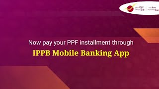 Pay Post Office PPF installment hassle-free with IPPB!