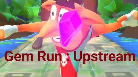 Gem Run Challenge Upstream(ต้นน้ำ): CRASH ON THE RUN