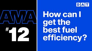 Trucking AMA: How can I get the best fuel efficiency?