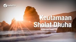 7 Keutamaan Sholat Dhuha - Durasi: 3.47. 