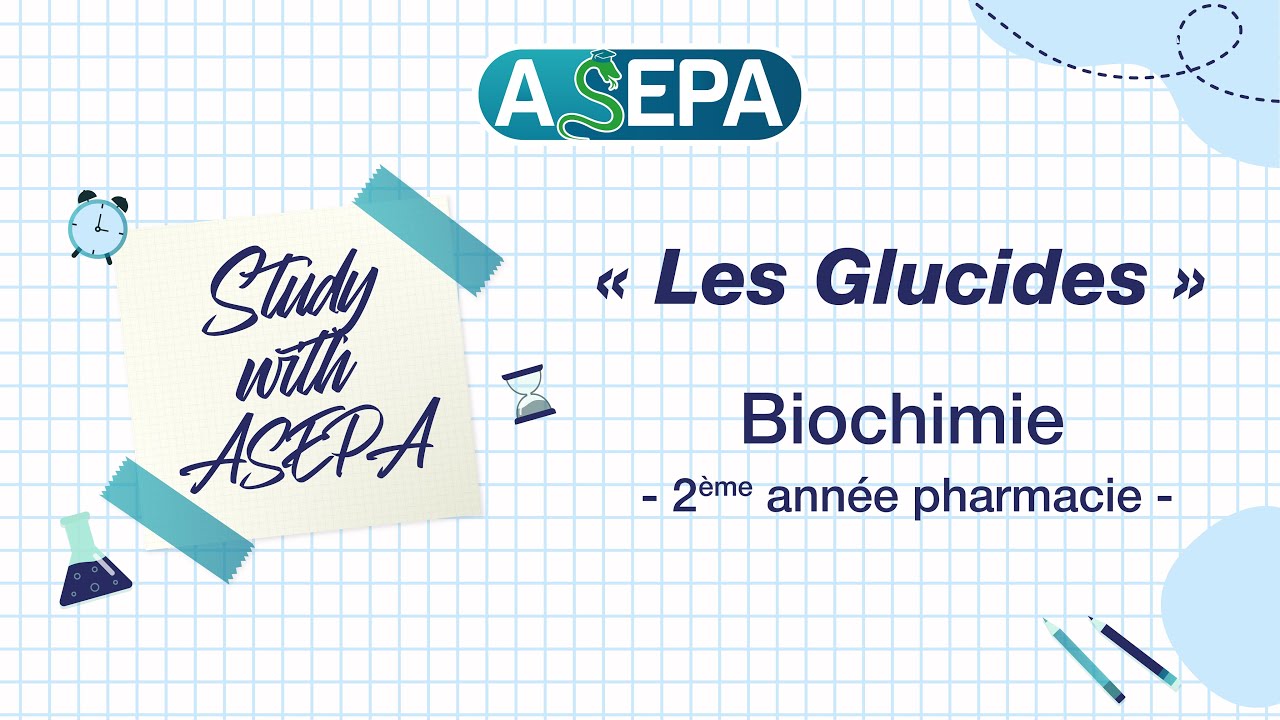 Study with ASEPA : Les Glucides, Biochimie, 2ème année pharmacie