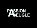 Bande annonce passion aveugle