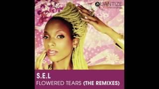 S.E.L _ Flowered Tears _ ( Peppe Citarella Latin Soul Remix ) _ Full Version