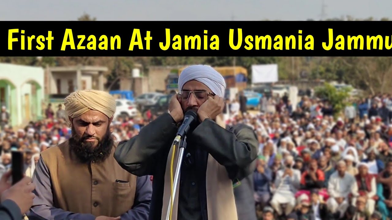 First Azaan At Jamia Usmania Jammu By Maulana Abdul Rashid Dawoodi Sahab 