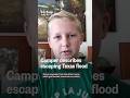 Camper describes escaping Texas flood
