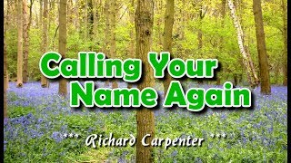 Calling Your Name Again - Richard Carpenter (KARAOKE VERSION) chords