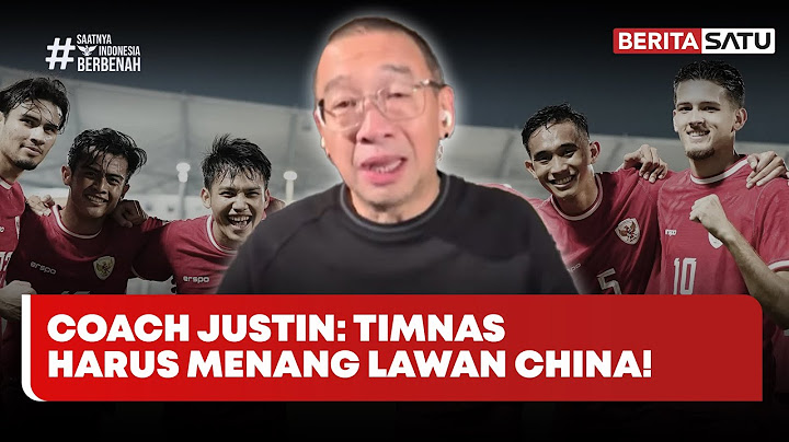 Coach Justin dan Paguyuban Suporter Bicara Peluang Timnas Lawan China #Beritasatu