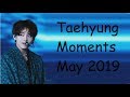 Taehyung Moments May 2019