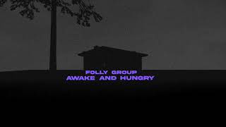 Folly Group - Awake and Hungry