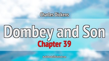 Dombey and Son Audiobook Chapter 39