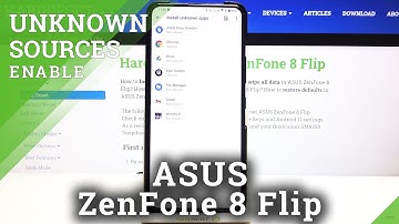 How to Enable Unknown Sources in ASUS ZenFone 8 Flip – Allow App Installation