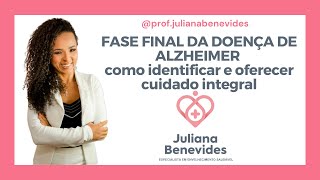 Fase Final Do Alzheimer Como Identificar E Oferecer Cuidado Integral
