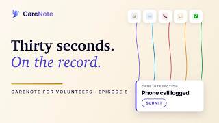 Volunteers 5/6: Log a Visit in 60 Seconds with Your Care Link | CareNote Plus