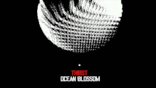 Ocean Blossom-Thirst