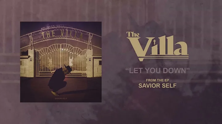 The Villa "Let You Down"